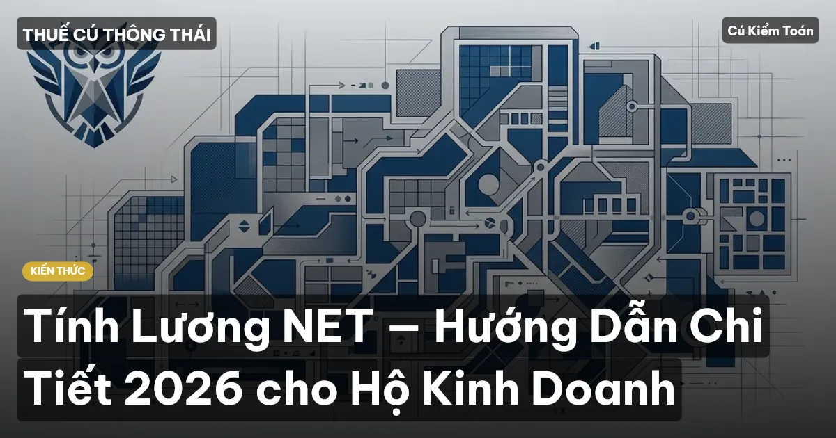Tính Lương NET — Hướng Dẫn Chi Tiết 2026 cho Hộ Kinh Doanh