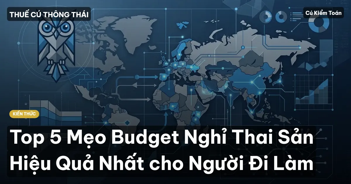 Top 5 Mẹo Budget Nghỉ Thai Sản Hiệu Quả Nhất cho Người Đi Làm