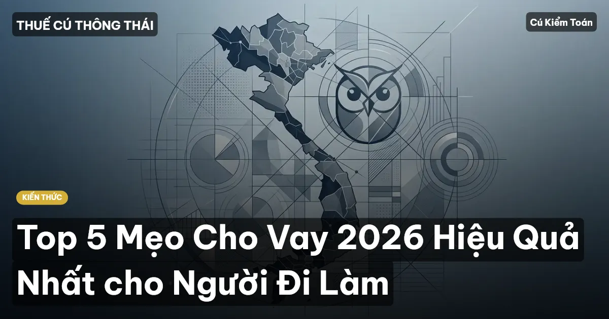 Top 5 Mẹo Cho Vay 2026 Hiệu Quả Nhất cho Người Đi Làm