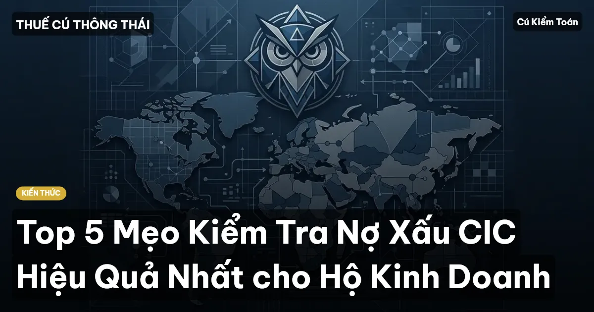 Top 5 Mẹo Kiểm Tra Nợ Xấu CIC Hiệu Quả Nhất cho Hộ Kinh Doanh