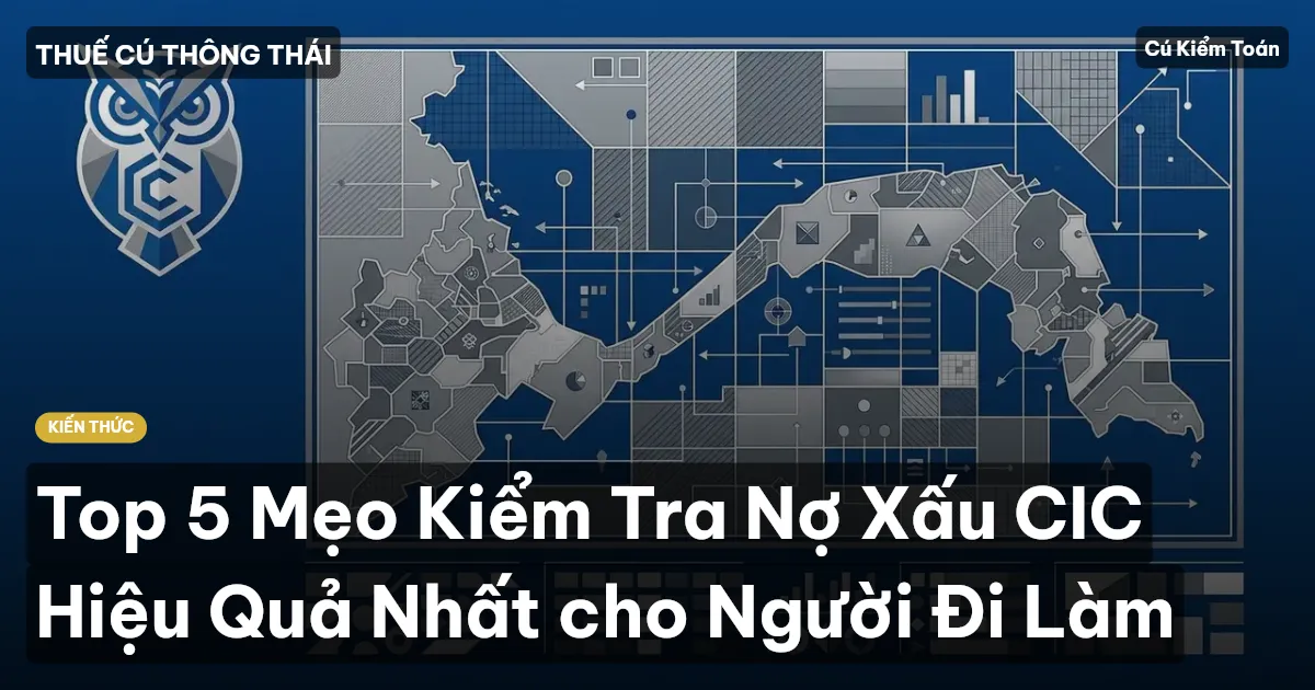 Top 5 Mẹo Kiểm Tra Nợ Xấu CIC Hiệu Quả Nhất cho Người Đi Làm