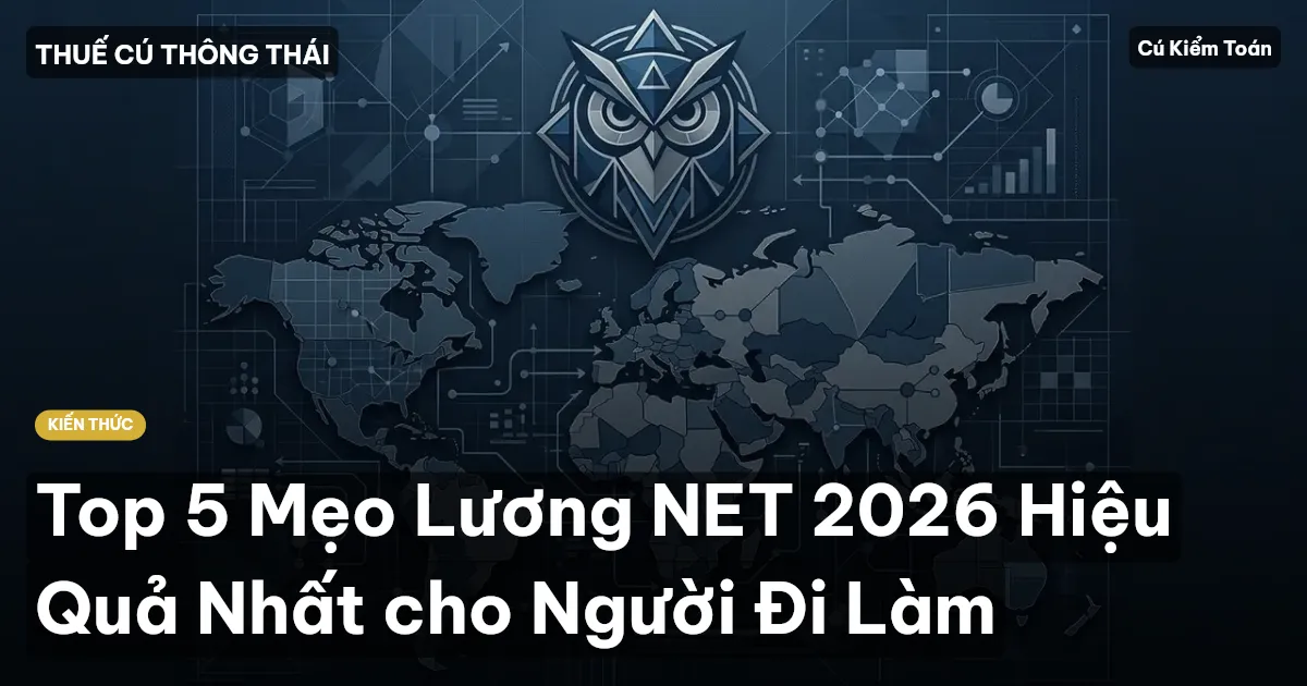 Top 5 Mẹo Lương NET 2026 Hiệu Quả Nhất cho Người Đi Làm