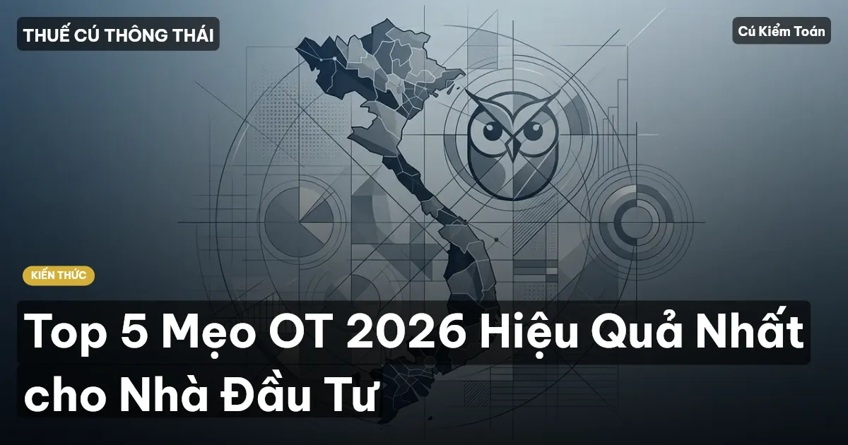 Top 5 Mẹo OT 2026 Hiệu Quả Nhất cho Nhà Đầu Tư