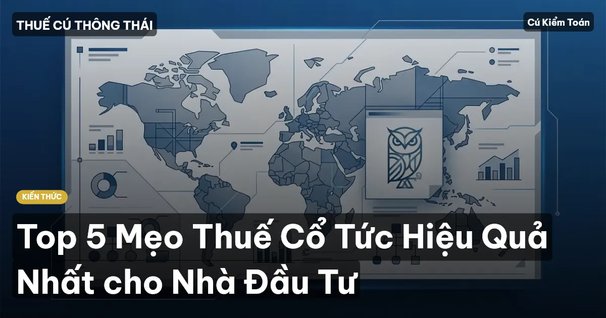 Top 5 Mẹo Thuế Cổ Tức Hiệu Quả Nhất cho Nhà Đầu Tư