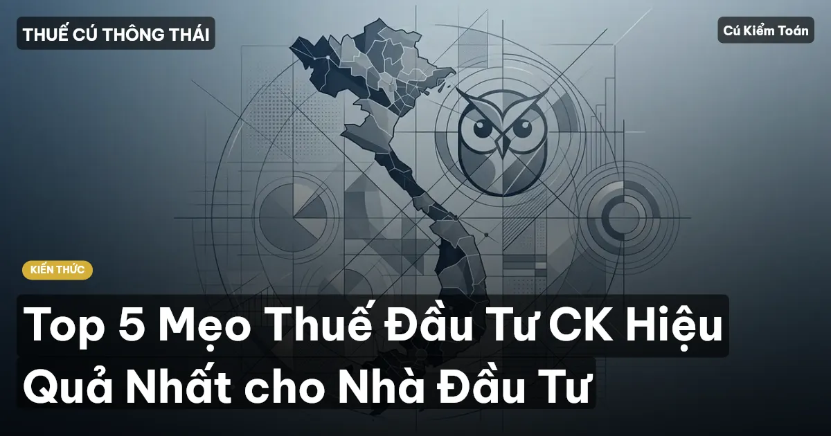 Top 5 Mẹo Thuế Đầu Tư CK Hiệu Quả Nhất cho Nhà Đầu Tư