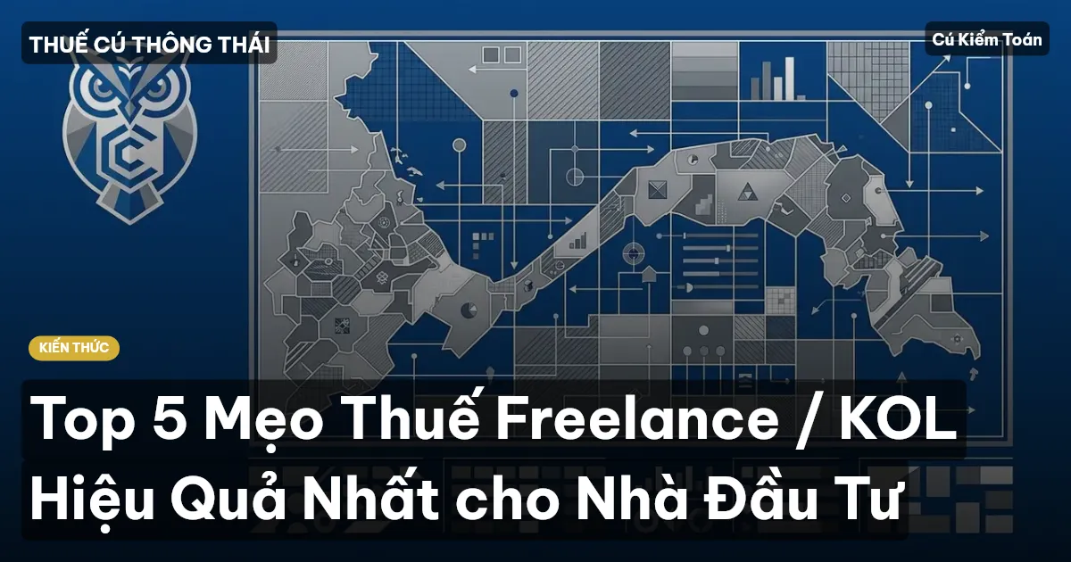 Top 5 Mẹo Thuế Freelance / KOL Hiệu Quả Nhất cho Nhà Đầu Tư