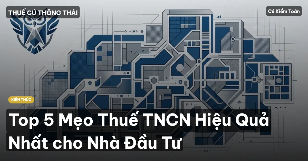 Top 5 Mẹo Thuế TNCN Hiệu Quả Nhất cho Nhà Đầu Tư