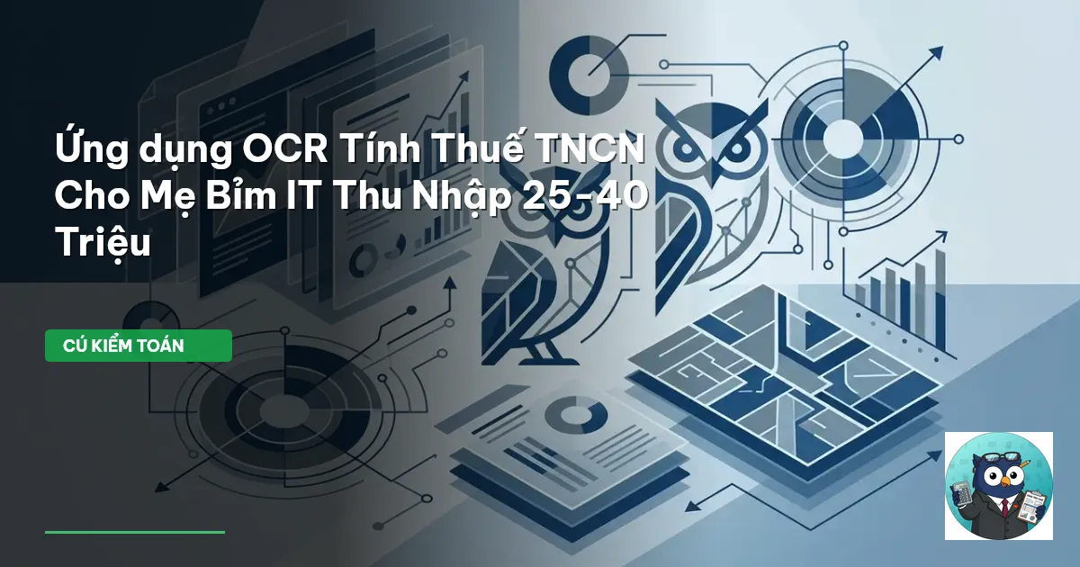 Ứng dụng OCR Tính Thuế TNCN Cho Mẹ Bỉm IT Thu Nhập 25-40 Triệu