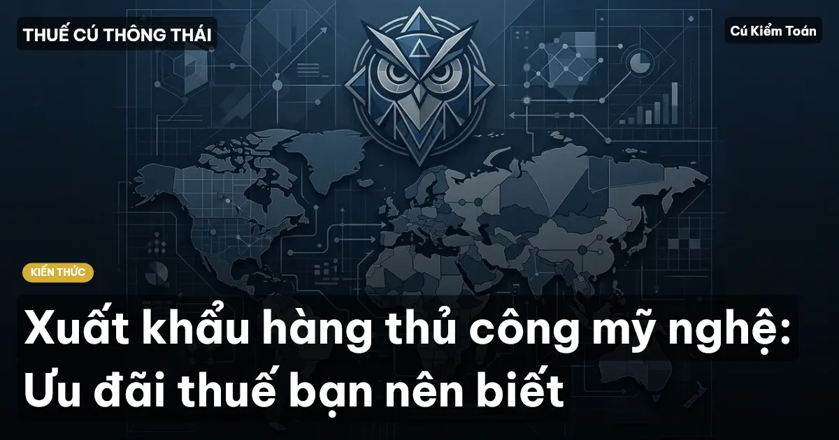 Xuất khẩu hàng thủ công mỹ nghệ: Ưu đãi thuế bạn nên biết