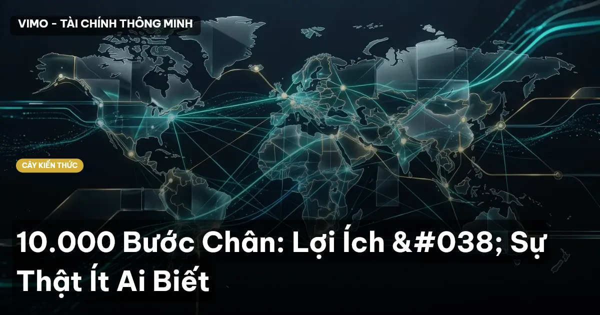 10.000 Bước Chân: Lợi Ích & Sự Thật Ít Ai Biết
