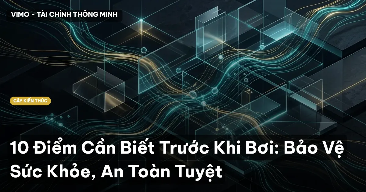 10 Điểm Cần Biết Trước Khi Bơi: Bảo Vệ Sức Khỏe, An Toàn Tuyệt