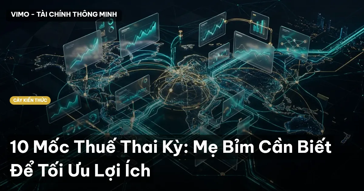 10 Mốc Thuế Thai Kỳ: Mẹ Bỉm Cần Biết Để Tối Ưu Lợi Ích