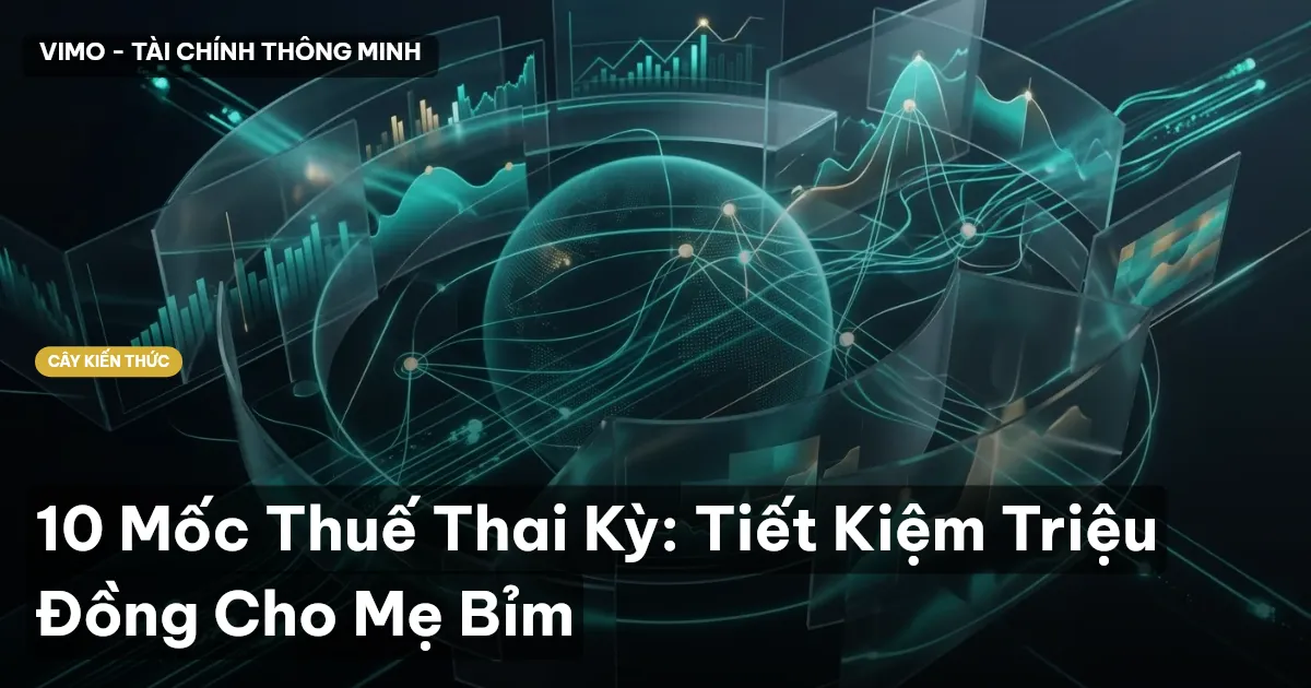 10 Mốc Thuế Thai Kỳ: Tiết Kiệm Triệu Đồng Cho Mẹ Bỉm