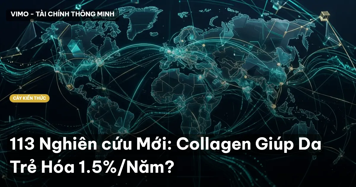 113 Nghiên cứu Mới: Collagen Giúp Da Trẻ Hóa 1.5%/Năm?