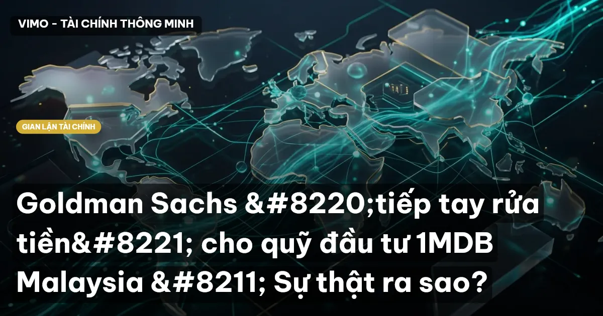 Cách Goldman Sachs làm ảo thuật bốc hơi tiền