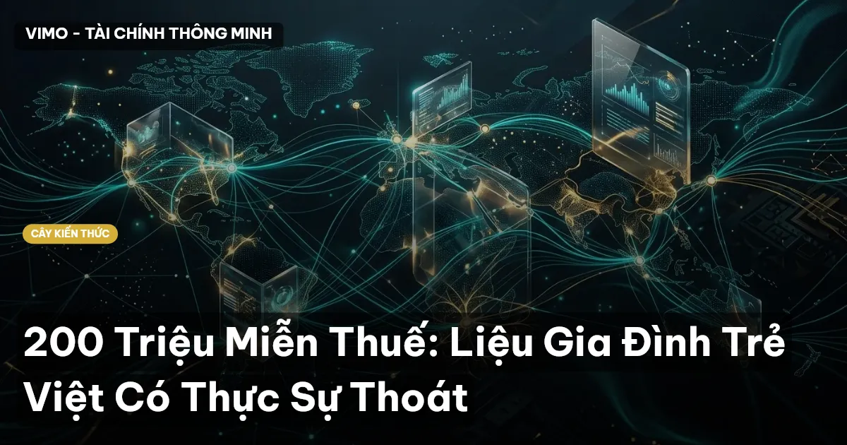 200 Triệu Miễn Thuế: Liệu Gia Đình Trẻ Việt Có Thực Sự Thoát