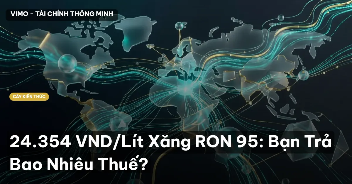 24.354 VND/Lít Xăng RON 95: Bạn Trả Bao Nhiêu Thuế?