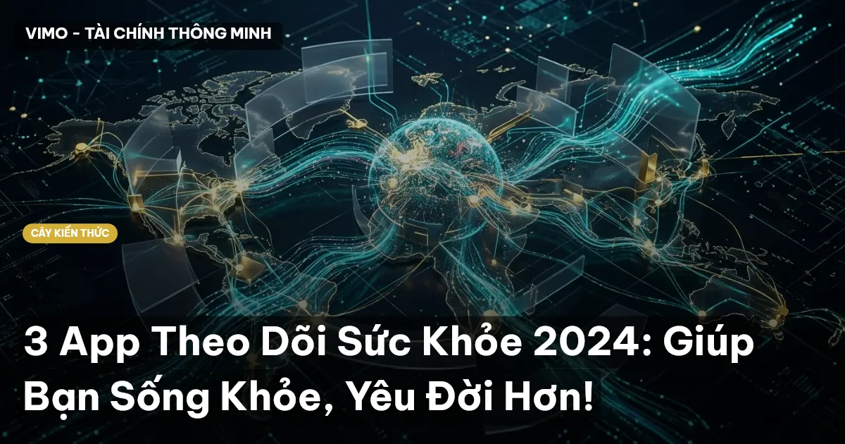 3 App Theo Dõi Sức Khỏe 2024: Giúp Bạn Sống Khỏe, Yêu Đời Hơn!