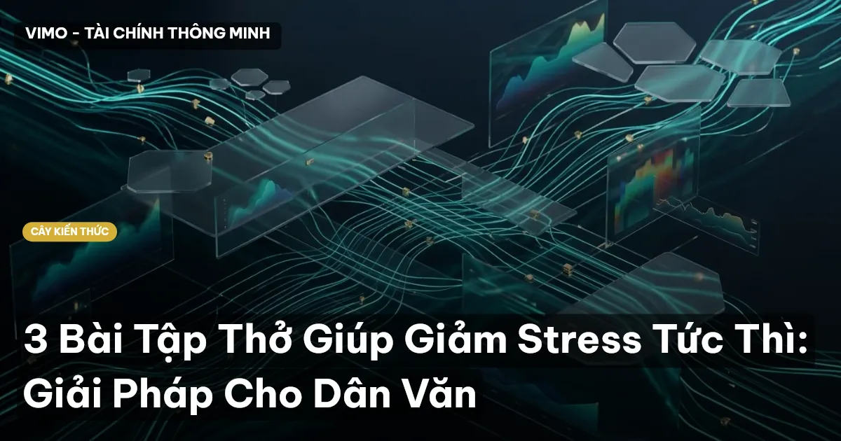 3 Bài Tập Thở Giúp Giảm Stress Tức Thì: Giải Pháp Cho Dân Văn