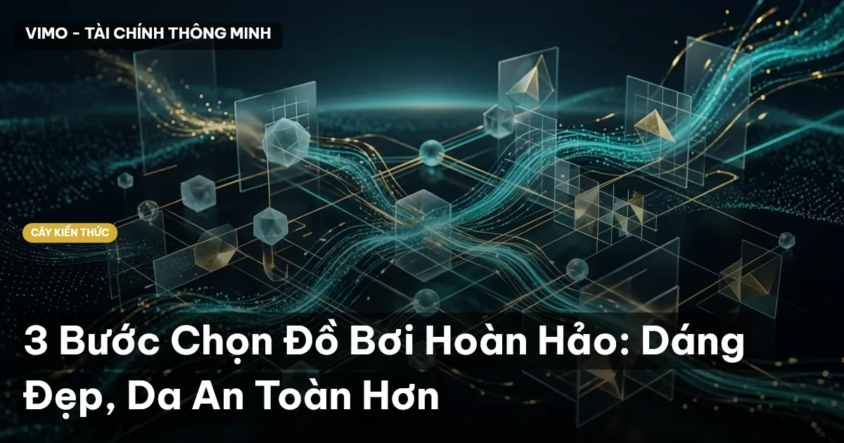 3 Bước Chọn Đồ Bơi Hoàn Hảo: Dáng Đẹp, Da An Toàn Hơn