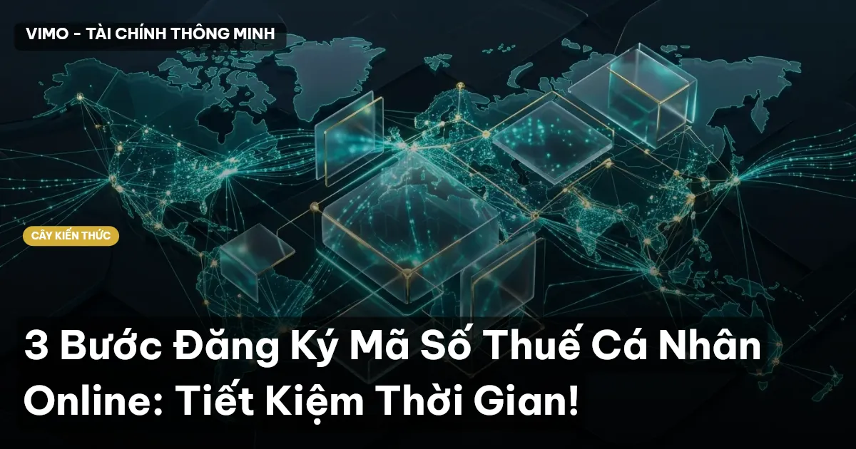 3 Bước Đăng Ký Mã Số Thuế Cá Nhân Online: Tiết Kiệm Thời Gian!
