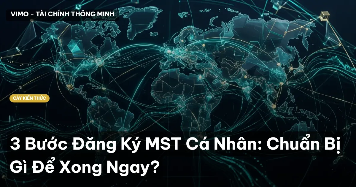 3 Bước Đăng Ký MST Cá Nhân: Chuẩn Bị Gì Để Xong Ngay?