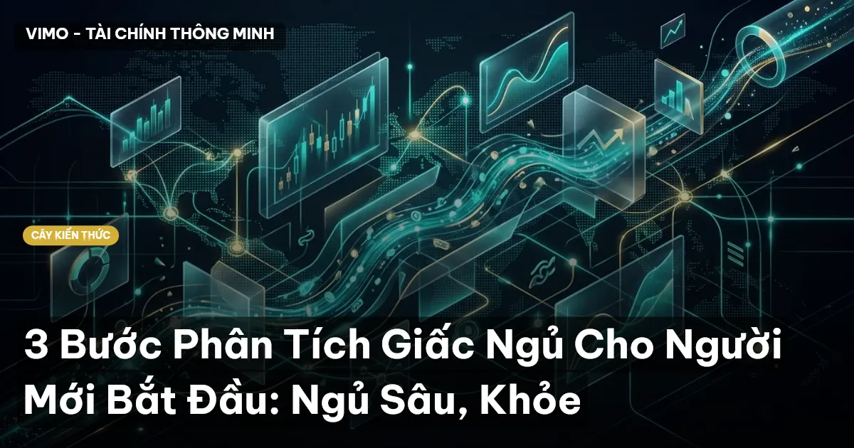 3 Bước Phân Tích Giấc Ngủ Cho Người Mới Bắt Đầu: Ngủ Sâu, Khỏe