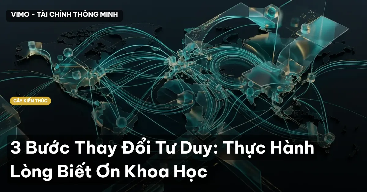 3 Bước Thay Đổi Tư Duy: Thực Hành Lòng Biết Ơn Khoa Học