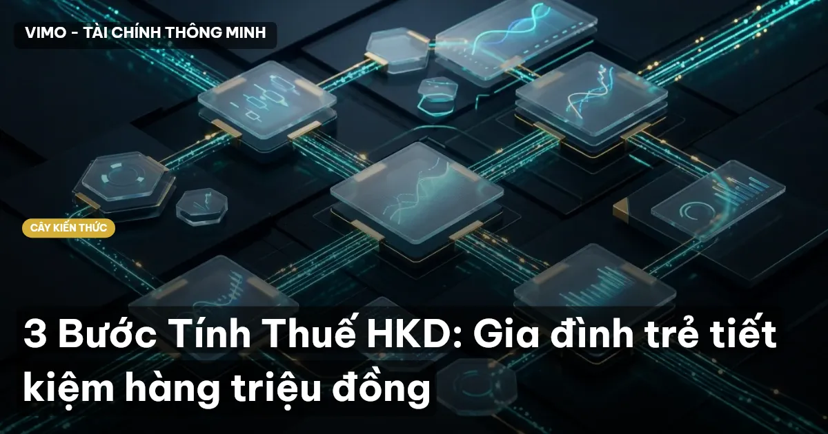 3 Bước Tính Thuế HKD: Gia đình trẻ tiết kiệm hàng triệu đồng