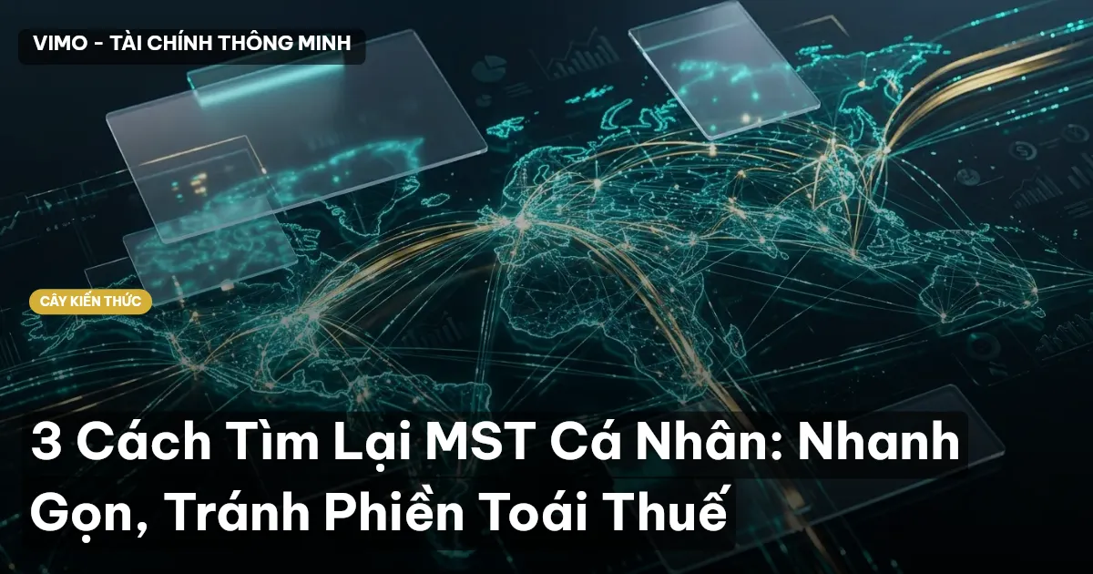 3 Cách Tìm Lại MST Cá Nhân: Nhanh Gọn, Tránh Phiền Toái Thuế