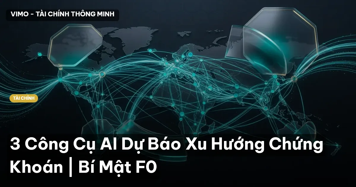 3 Công Cụ AI Dự Báo Xu Hướng Chứng Khoán | Bí Mật F0