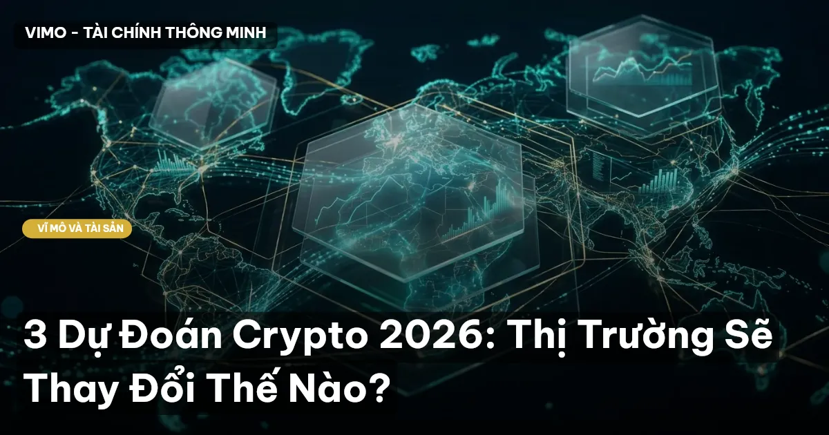 3 Dự Đoán Crypto 2026: Thị Trường Sẽ Thay Đổi Thế Nào?