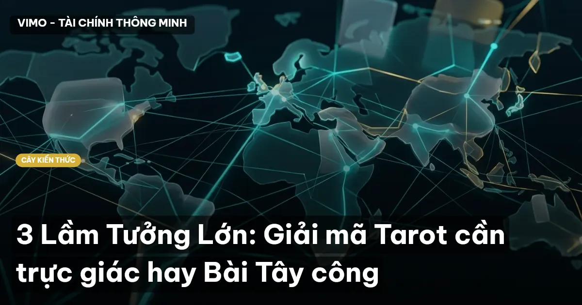 3 Lầm Tưởng Lớn: Giải mã Tarot cần trực giác hay Bài Tây công