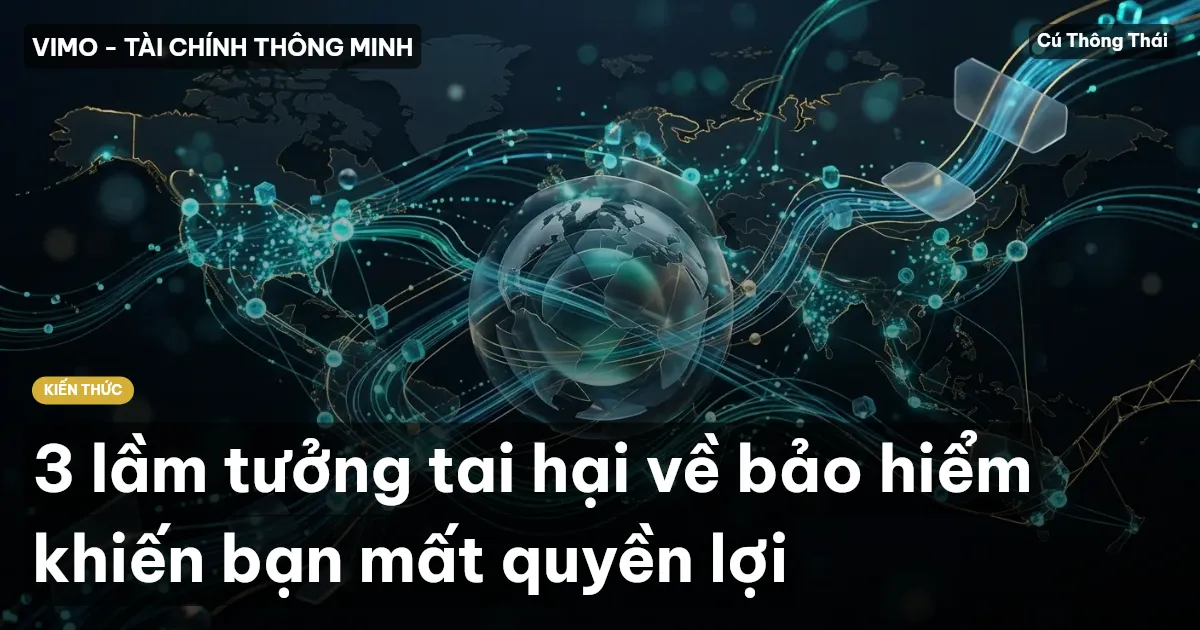 3 lầm tưởng tai hại về bảo hiểm khiến bạn mất quyền lợi