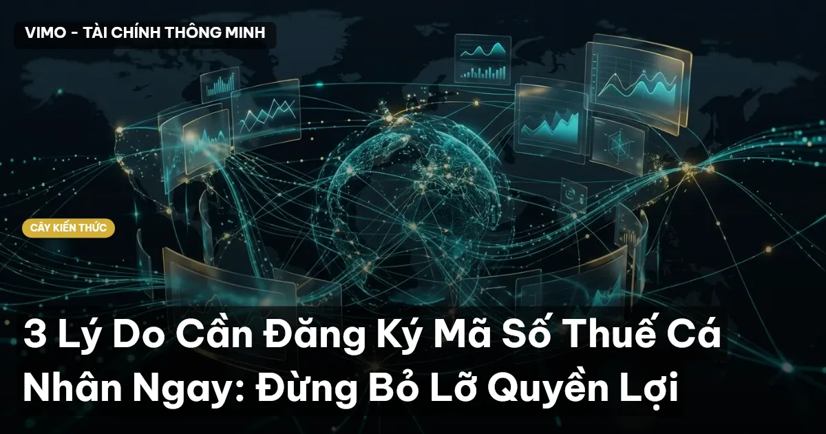 3 Lý Do Cần Đăng Ký Mã Số Thuế Cá Nhân Ngay: Đừng Bỏ Lỡ Quyền Lợi