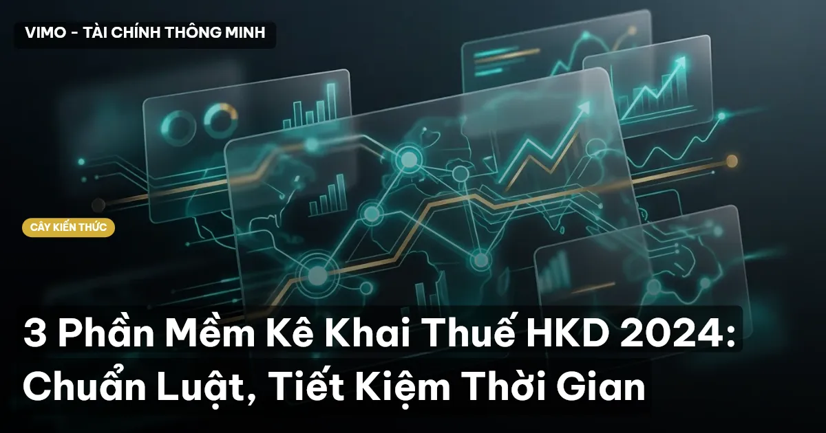 3 Phần Mềm Kê Khai Thuế HKD 2024: Chuẩn Luật, Tiết Kiệm Thời Gian
