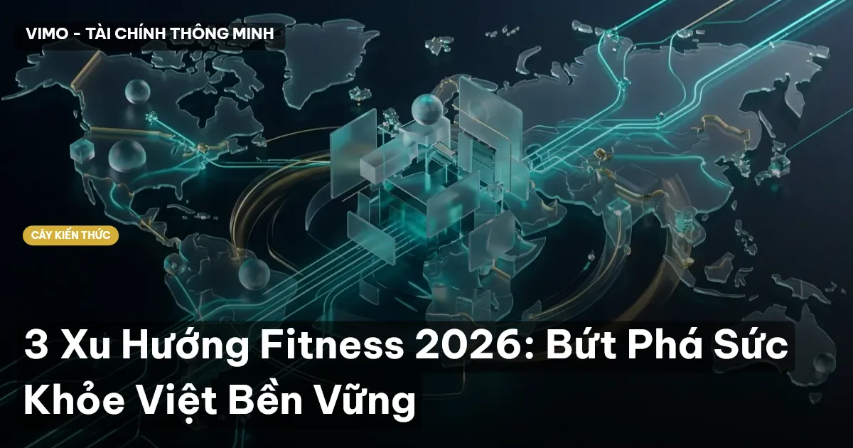 3 Xu Hướng Fitness 2026: Bứt Phá Sức Khỏe Việt Bền Vững
