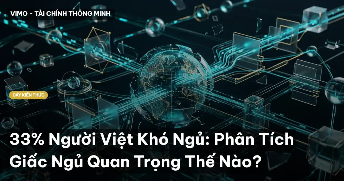 33% Người Việt Khó Ngủ: Phân Tích Giấc Ngủ Quan Trọng Thế Nào?