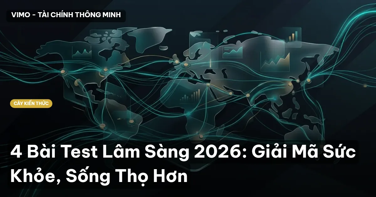 4 Bài Test Lâm Sàng 2026: Giải Mã Sức Khỏe, Sống Thọ Hơn