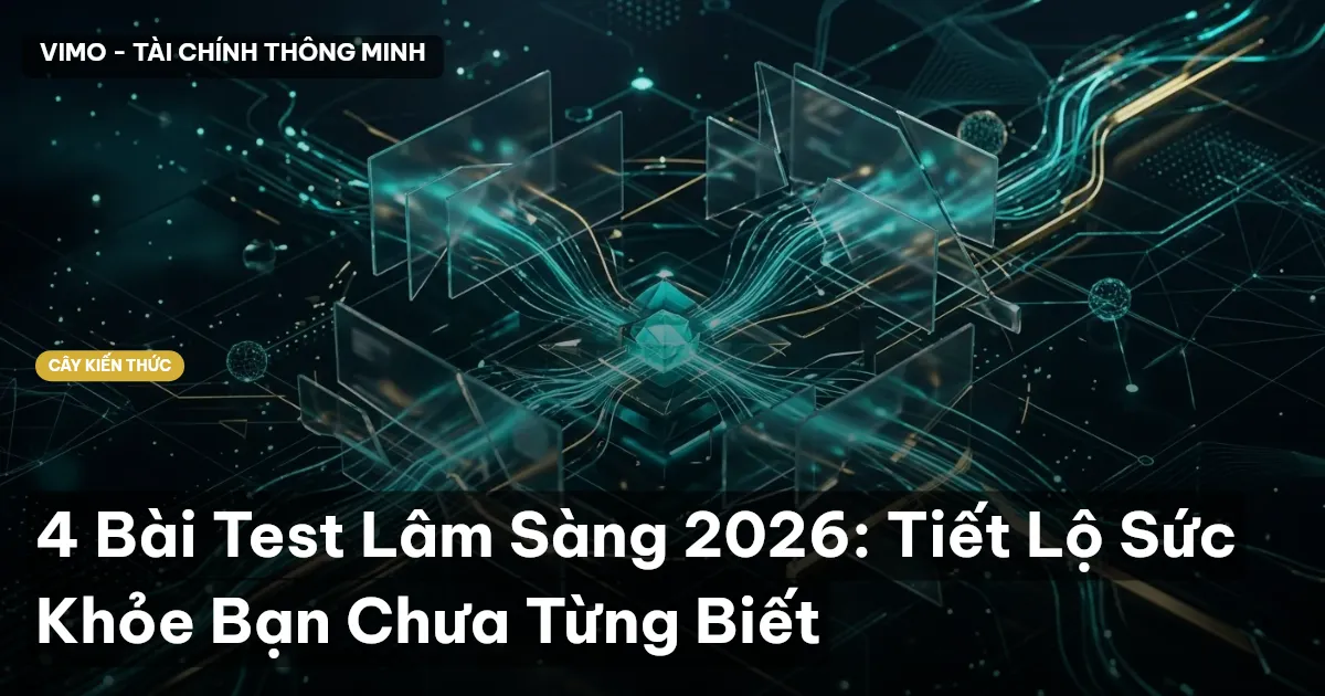 4 Bài Test Lâm Sàng 2026: Tiết Lộ Sức Khỏe Bạn Chưa Từng Biết