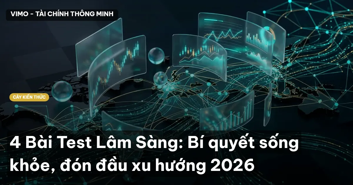 4 Bài Test Lâm Sàng: Bí quyết sống khỏe, đón đầu xu hướng 2026