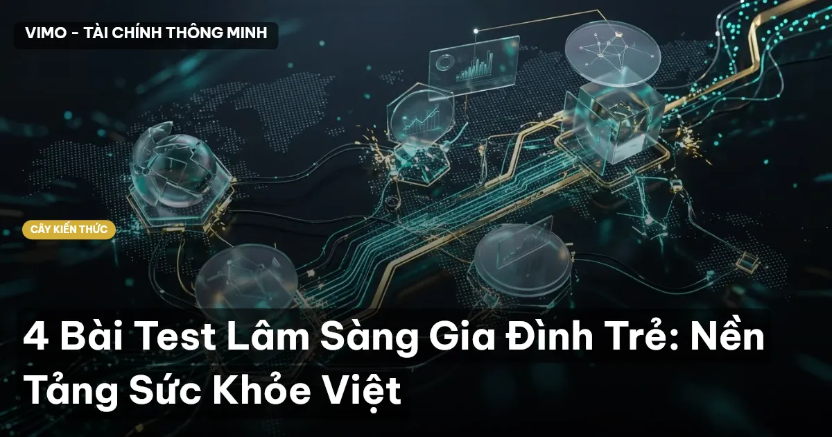 4 Bài Test Lâm Sàng Gia Đình Trẻ: Nền Tảng Sức Khỏe Việt
