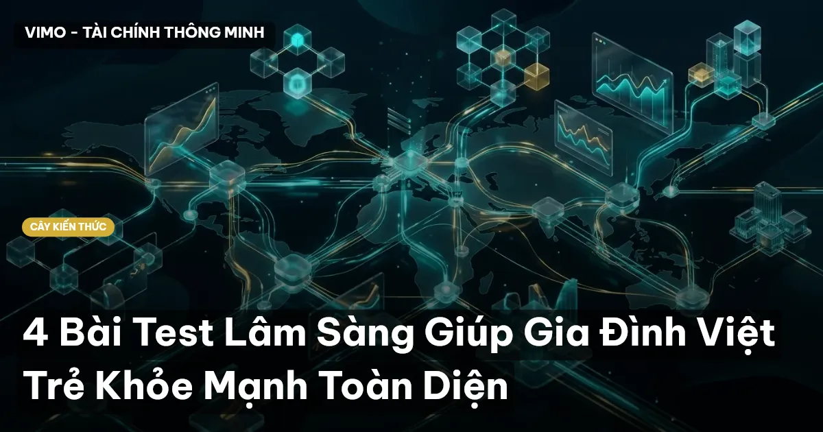 4 Bài Test Lâm Sàng Giúp Gia Đình Việt Trẻ Khỏe Mạnh Toàn Diện