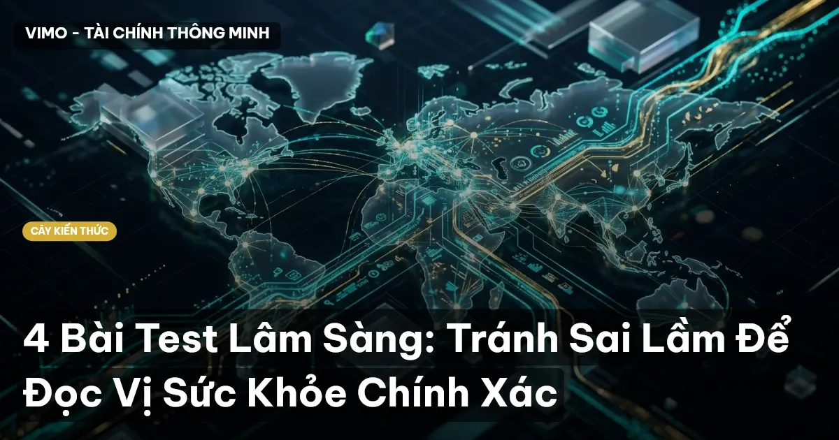 4 Bài Test Lâm Sàng: Tránh Sai Lầm Để Đọc Vị Sức Khỏe Chính Xác