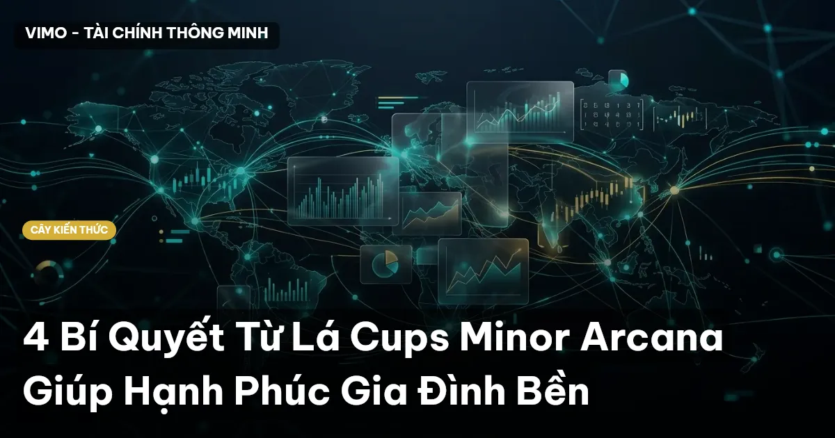 4 Bí Quyết Từ Lá Cups Minor Arcana Giúp Hạnh Phúc Gia Đình Bền