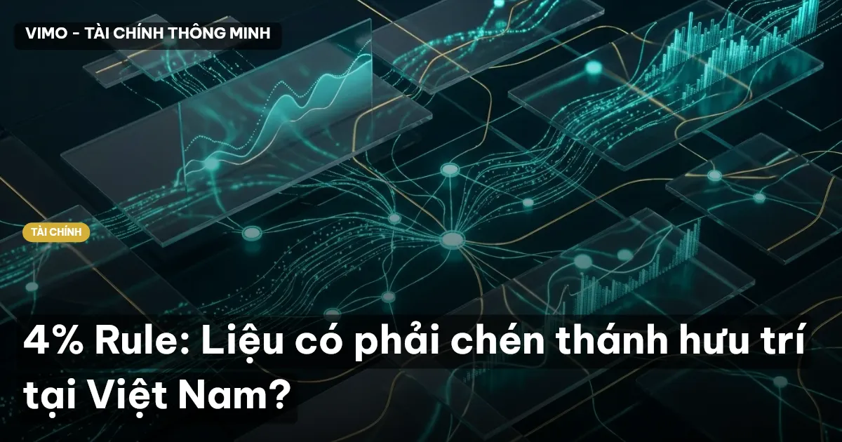 4% Rule: Liệu có phải chén thánh hưu trí tại Việt Nam?