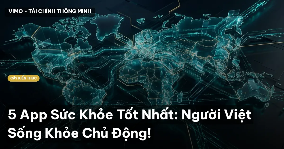 5 App Sức Khỏe Tốt Nhất: Người Việt Sống Khỏe Chủ Động!