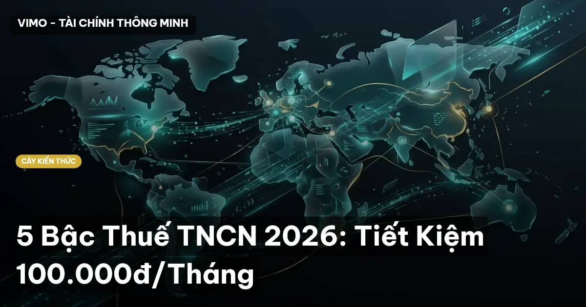 5 Bậc Thuế TNCN 2026: Tiết Kiệm 100.000đ/Tháng