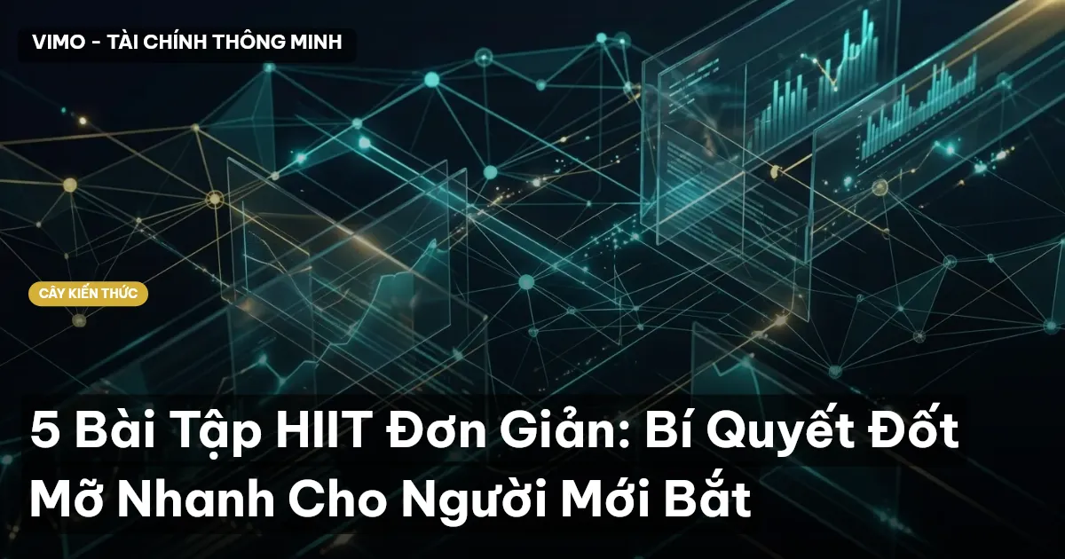 5 Bài Tập HIIT Đơn Giản: Bí Quyết Đốt Mỡ Nhanh Cho Người Mới Bắt