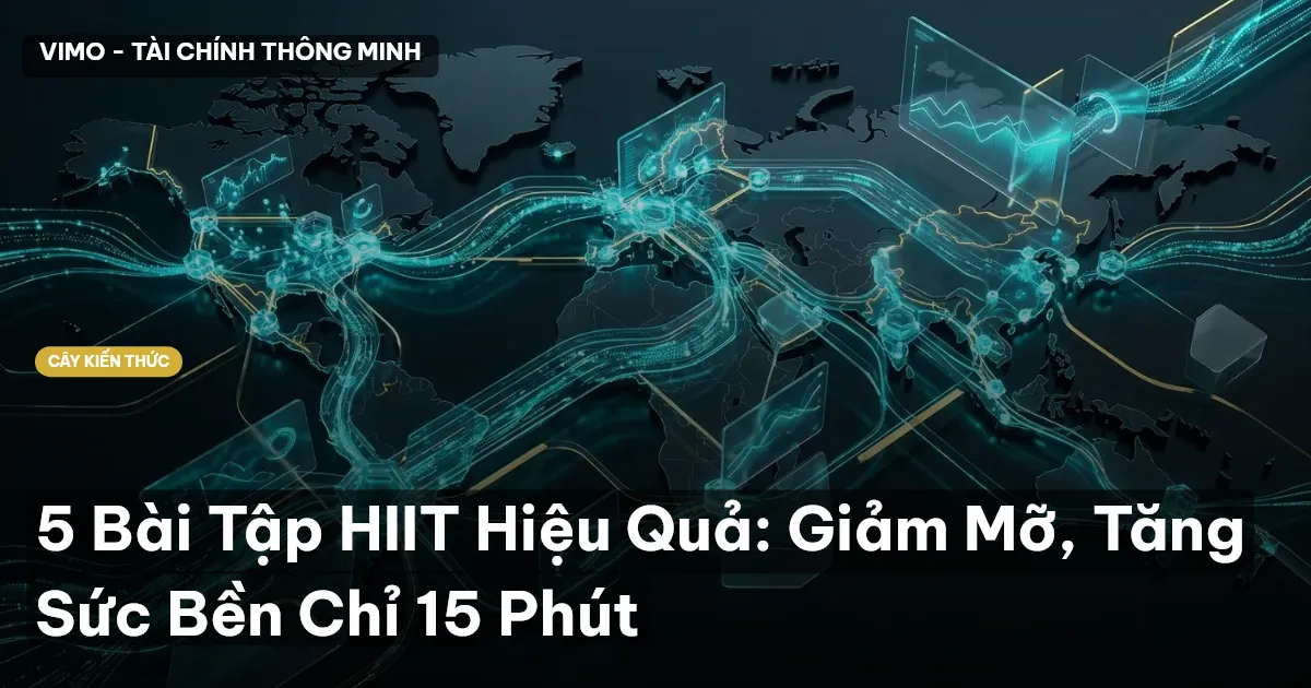 5 Bài Tập HIIT Hiệu Quả: Giảm Mỡ, Tăng Sức Bền Chỉ 15 Phút